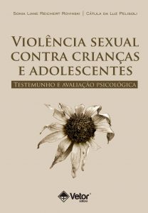 Violência Sexual Contra Crianças e Adolescentes: Testemunho e Avaliação Psicológica