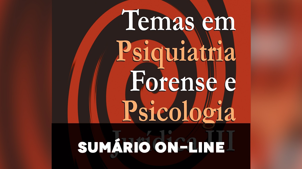 Sumário: Temas em psiquiatria forense e psicologia jurídica III