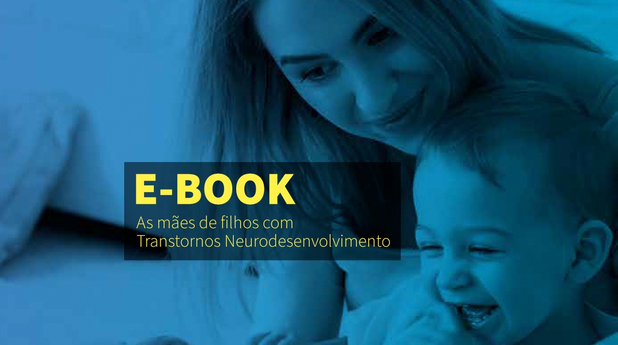 Capa do e-book As mães de filhos com transtornos neurodesenvolvimento, com imagem de uma mãe segurando o filho.