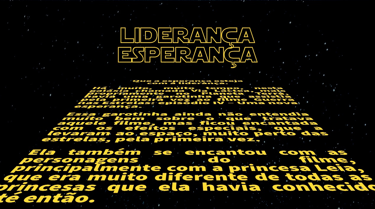 Título "Liderança Esperança", seguido por três parágrafos do texto deste conteúdo, simulando a abertura clássica do filme Star Wars. 