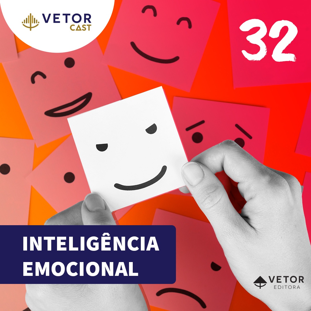Capa do episódio 32 do Vetor Cast, Inteligência Emocional, composto por post-its com desenhos simples de expressões da fisionomia humana como os emojis. 